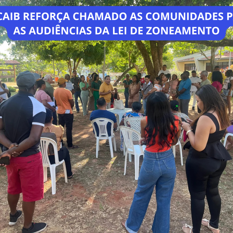 MACAIB REFORÇA CHAMADO AS COMUNIDADES PARA AS AUDIÊNCIAS DA LEI DE ZONEAMENTO